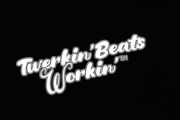 Twerkin' Beats Workin'